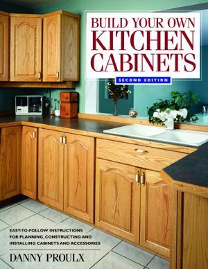 BUILD YOUR OWN KITCHEN CABINETS: The Woodworker's Library ...