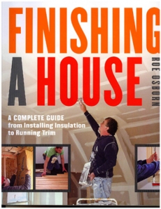 Finishing a House: A Complete Guide from Installing Insulation to Running Trim