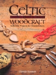 CELTIC WOODCRAFT: Authentic Projects for Woodworkers