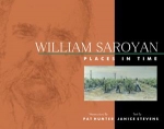 WILLIAM SAROYAN: PLACES IN TIME