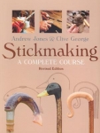 STICKMAKING: A COMPLETE COURSE, Revised Edition