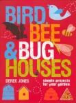 Bird, Bee and Bug Houses