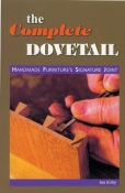 Complete Dovetail, The [LSI]: Handmade Furniture's Signature Joint