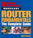 POPULAR MECHANICS WORKSHOP ROUTER FUNDAMENTALS