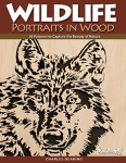 Wildlife Portraits in Wood: 30 Patterns to Capture the Beauty of Nature