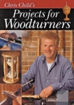 CHRIS CHILDS PROJECTS FOR WOODTURNERS