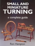 SMALL AND MINIATURE TURNING: A Complete Guide