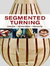 SEGMENTED TURNING: Design, Techniques, Projects#