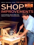 SHOP IMPROVEMENTS: OUTSTANDING IDEAS FROM THE WORLD'S FINEST WOODWORKERS