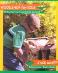 WOODSHOP for KIDS: 52 Woodworking Projects Kids Can Build