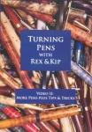 TURNING PENS WITH KIP & REX: DVD 2 - MORE PENS PLUS TIPS & TRICKS