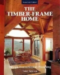 THE TIMBER FRAME HOME REVISED AND UPDATED