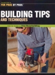 FOR PROS BY PROS: BUILDING TIPS AND TECHNIQUES