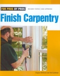 FOR PROS BY PROS: FINISH CARPENTRY
