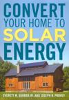 Convert Your Home to Solar Energy- Paperback