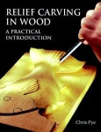 RELIEF CARVING IN WOOD: A PRACTICAL INTRODUCTION