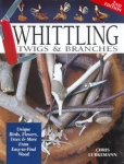 Whittling Twigs & Branches: Unique Birds, Flowers, Trees & More from Easy-to-Fin