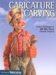 CARICATURE CARVING: EXPERT TECHNIQUES & 30 ALL TIME FAV. PROJ.