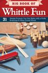 Big Book of Whittle Fun: 31 Simple Projects You Can Make with a Knife, Branches