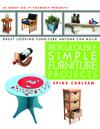 Ridiculously Simple Furniture Projects: Great Looking Furniture Anyone Can Build